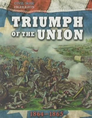 Triumph of the Union: 1864-1865