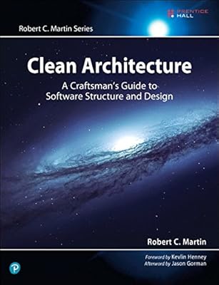 Clean Architecture: A Craftsman's Guide to Software Structure and Design