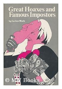 Great Hoaxes and Famous Imposters