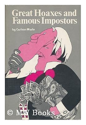 Great Hoaxes and Famous Imposters