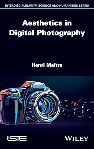 Aesthetics in Digital Photography by Henri Ma&icirc;tre