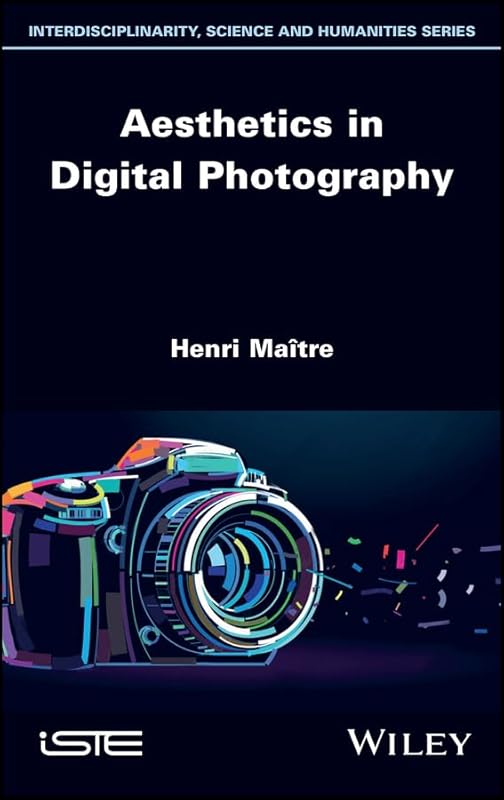 Aesthetics in Digital Photography by Henri Ma&icirc;tre