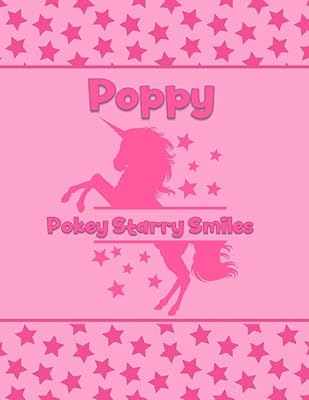 Poppy Pokey Starry Smiles: Personalized Draw & Write Book with Her Unicorn Name | Word/Vocabulary List Included for Story Writing