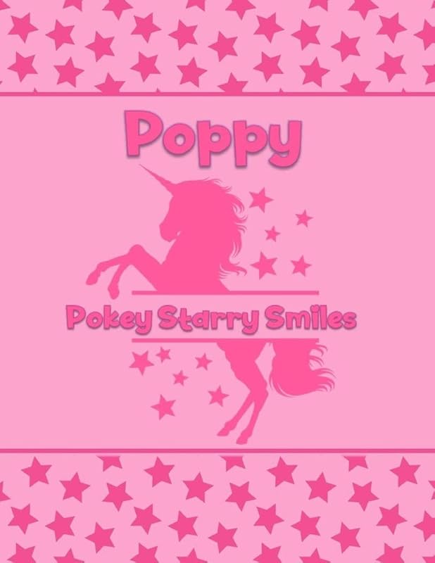 Poppy Pokey Starry Smiles: Personalized Draw & Write Book with Her Unicorn Name | Word/Vocabulary List Included for Story Writing by What's in a Name Factory