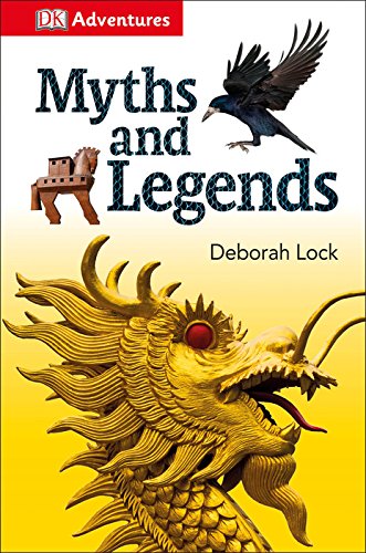 DK Adventures: Myths and Legends by DK Publishing