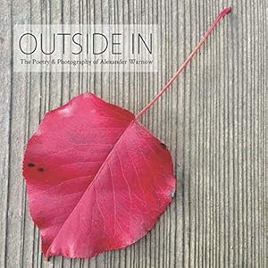 Outside In: The Poetry & Photography of Alexander Warnow by Alexander Warnow
