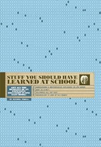 Stuff You Should Have Learned at School