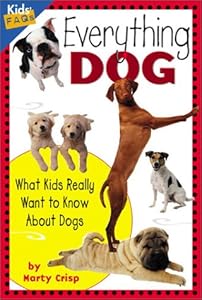 Everything Dog: What Kids Really Want to Know About Dogs (Kids' FAQs)