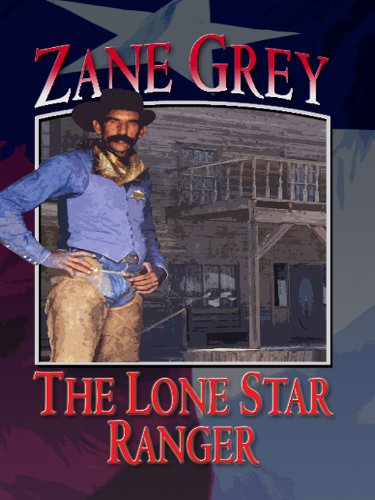 The Lone Star Ranger by Zane Grey