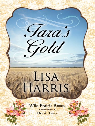 Tara's Gold by Lisa Harris