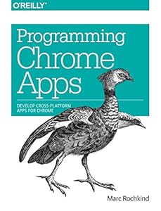 Programming Chrome Apps by Marc Rochkind