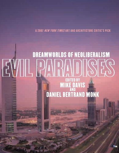 Evil Paradises: Dreamworlds of Neoliberalism by Mike Davis