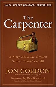 The Carpenter: A Story About the Greatest Success Strategies of All