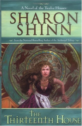 The Thirteenth House (The Twelve Houses, Book 2) by Sharon Shinn