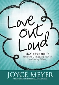Love Out Loud: 365 Devotions for