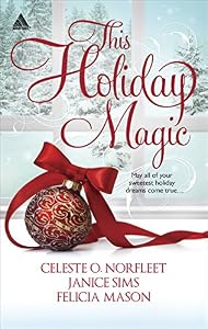 This Holiday Magic: A Gift from the Heart\Mine by Christmas\A Family for Christmas