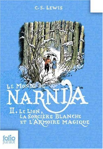 Le Monde de Narnia: Le Lion, La Sorciere Blanche Et L'Armoire Magique (Folio Junior) (French Edition) by Anne Marie Dalmais