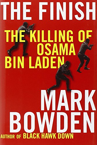 The Finish: The Killing of Osama Bin Laden by Mark Bowden