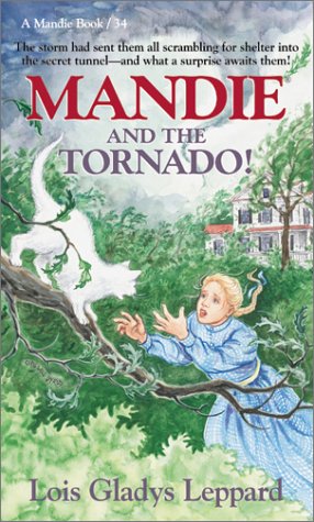 Mandie and the Tornado! (Mandie, Book 34) by Lois Gladys Leppard