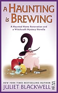 A Haunting Is Brewing: A Haunted Home Renovation and a Witchcraft Mystery Novella (A Haunted Home Renovation Mystery)