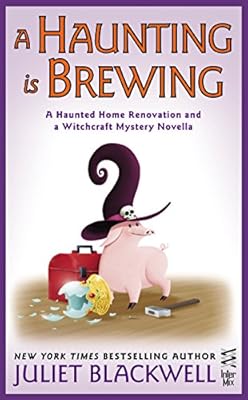 A Haunting Is Brewing: A Haunted Home Renovation and a Witchcraft Mystery Novella (A Haunted Home Renovation Mystery)
