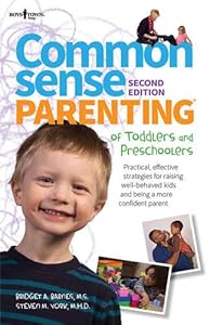 Common Sense Parenting of Toddlers and Preschoolers, 2nd Ed.: Practical, Effective Strategies for Raising Well-Behaved Kids and Being a More Confident by Steven M. York