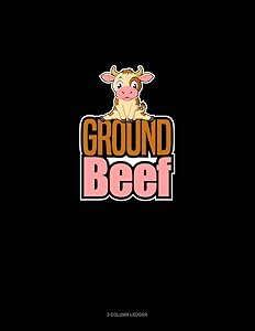 Ground Beef: 3 Column Ledger