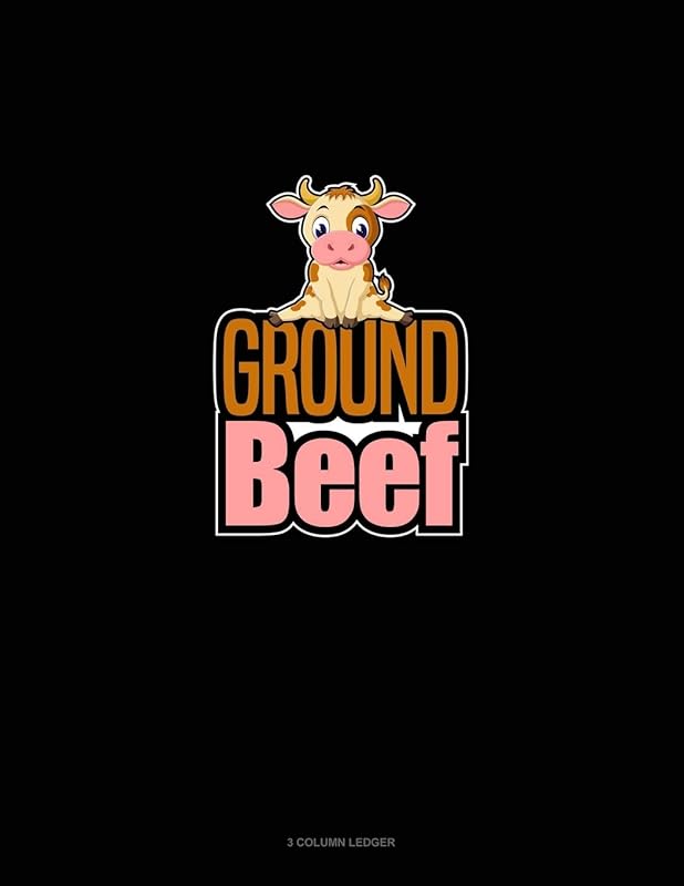 Ground Beef: 3 Column Ledger by Greenyx Publishing