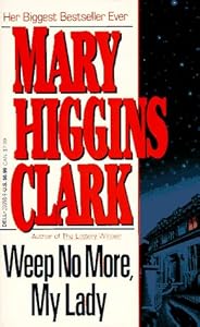 Weep No More, My Lady by Mary Higgins Clark