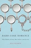 Eva Illouz, "Hard-Core Romance: Fifty Shades of Grey, Best-Sellers, and Society" (U Chicago Press, 2014)