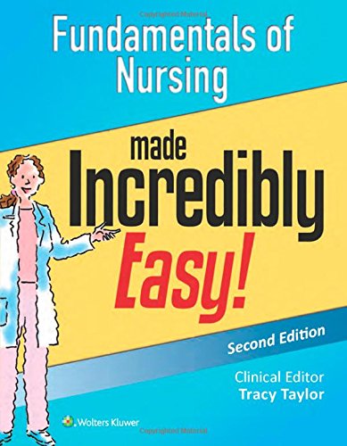Fundamentals of Nursing Made Incredibly Easy! by Lippincott  Williams & Wilkins