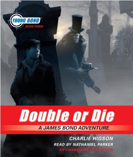 Young Bond Book #3: Double or Die by Charlie Higson