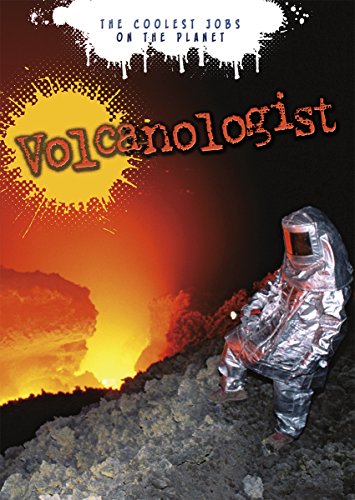 Volcanologist: The Coolest Jobs on the Planet by Hugh Tuffen