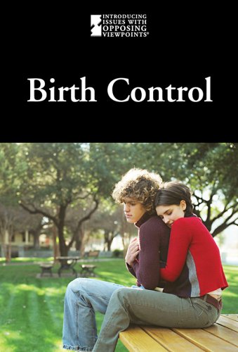 Birth Control (Introducing Issues with Opposing Viewpoints) by Lauri S Friedman