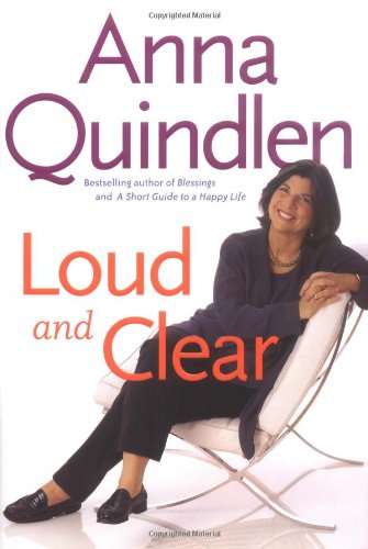 Loud and Clear by Anna Quindlen