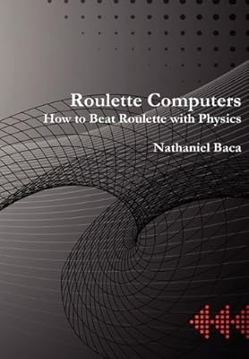 Roulette Computers: How to Beat Roulette with Physics