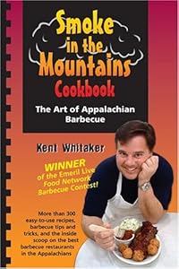 Smoke in the Mountains Cookbook: The Art of Appalachian Barbecue
