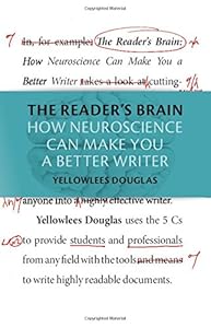 The Reader's Brain: How Neuroscience Can Make You a Better Writer by Yellowlees Douglas