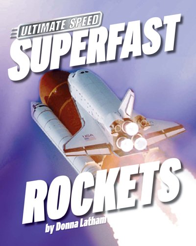 Superfast Rockets (Ultimate Speed) by Donna Latham