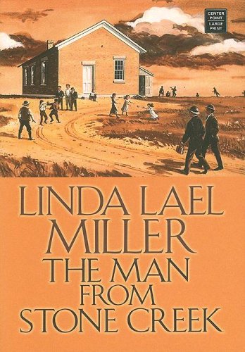 The Man from Stone Creek (Center Point Platinum Romance (Large Print)) by Linda Lael Miller