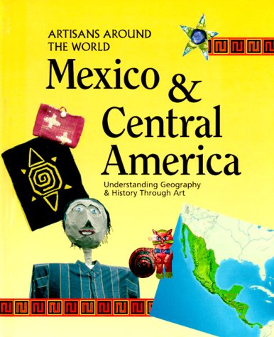 Mexico and Central America (Artisans Around the World) by Sharon Franklin