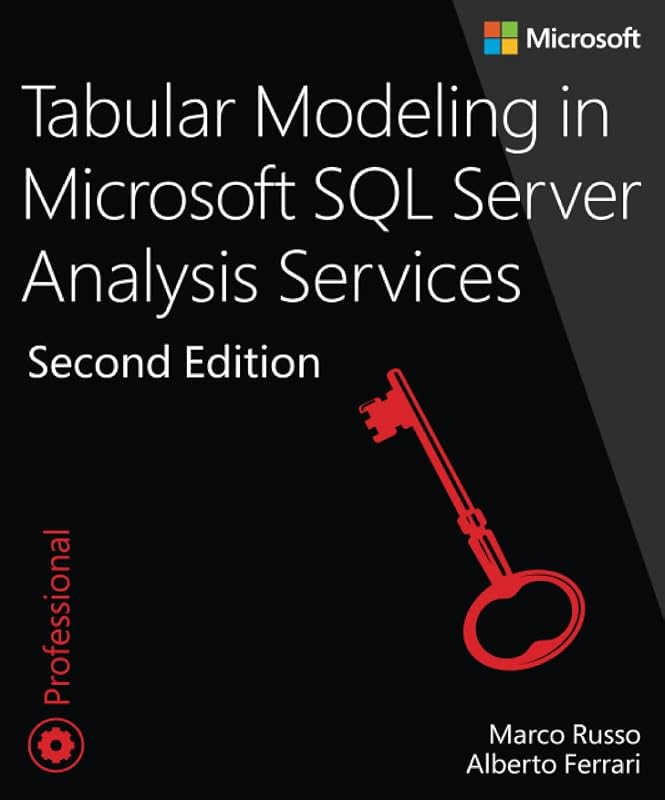 Tabular Modeling in Microsoft SQL Server Analysis Services (Developer Reference) by Alberto Ferrari