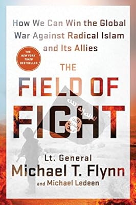 The Field of Fight: How We Can Win the Global War Against Radical Islam and Its Allies