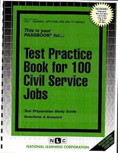 TEST PRACTICE BOOK FOR 100 CIVIL SERVICE JOBS by National Learning Corporation.