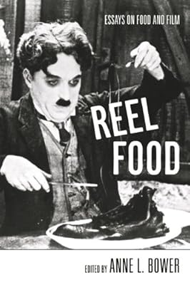 Reel Food: Essays on Food and Film