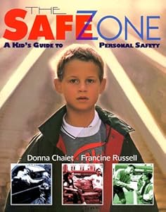 The Safe Zone: A Kid's Guide to Personal Safety by Donna Chaiet