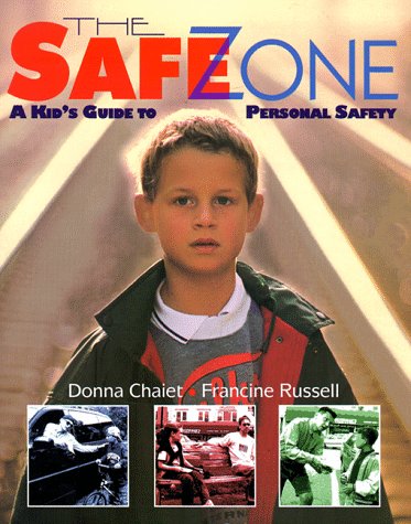 The Safe Zone: A Kid's Guide to Personal Safety by Donna Chaiet