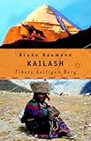 Kailash: Tibets heiliger Berg - Bruno Baumann