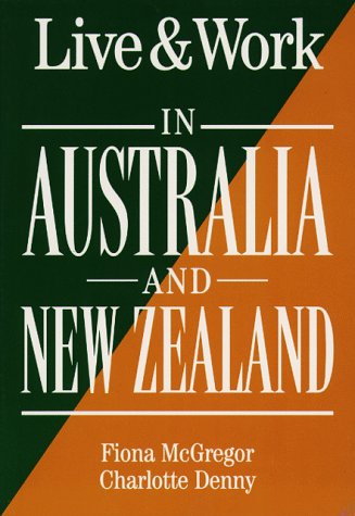 Live & Work in Australia and New Zealand (Living & Working Abroad Guides) by Fiona McGregor
