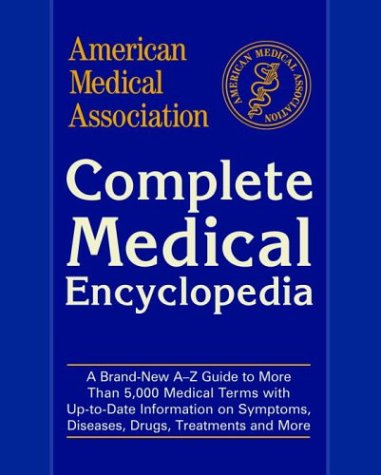 American Medical Association Complete Medical Encyclopedia (American Medical Association (Ama) Complete Medical Encyclopedia) by American Medical Association
